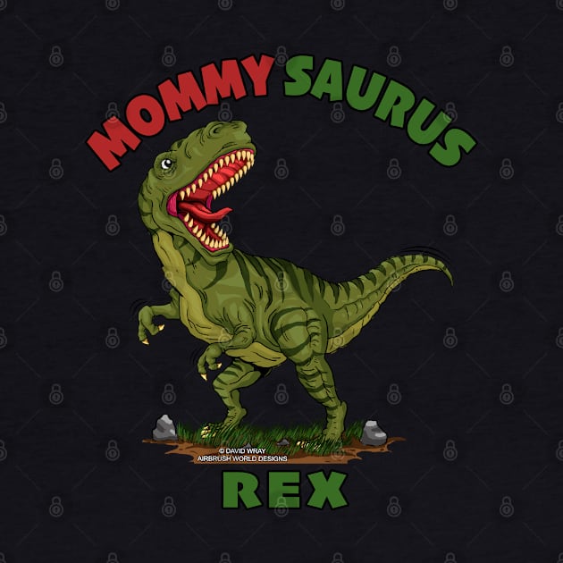 Mommy Saurus Rex Dinosaur Funny Mothers Day Novelty Gift by Airbrush World